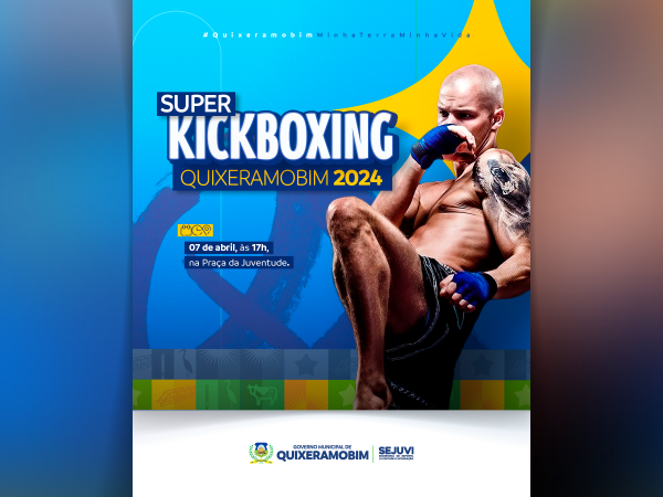 Praça da Juventude receberá o Super Kickboxing Quixeramobim 2024