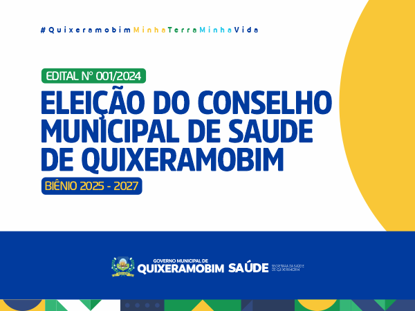 Edital Nº 001/2024 da Eleição do Conselho Municipal de Saúde de Quixeramobim