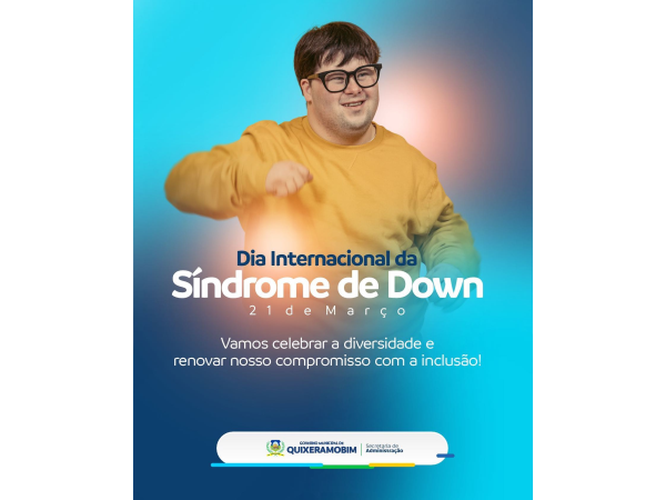 Dia 21 de Março: Dia Internacional da Síndrome de Down